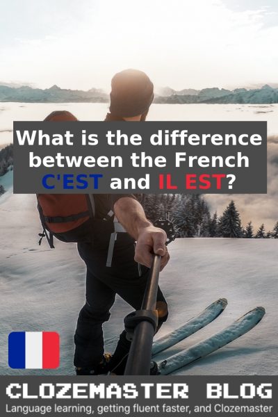 C Est Vs Il Est When And How To Use Them In French