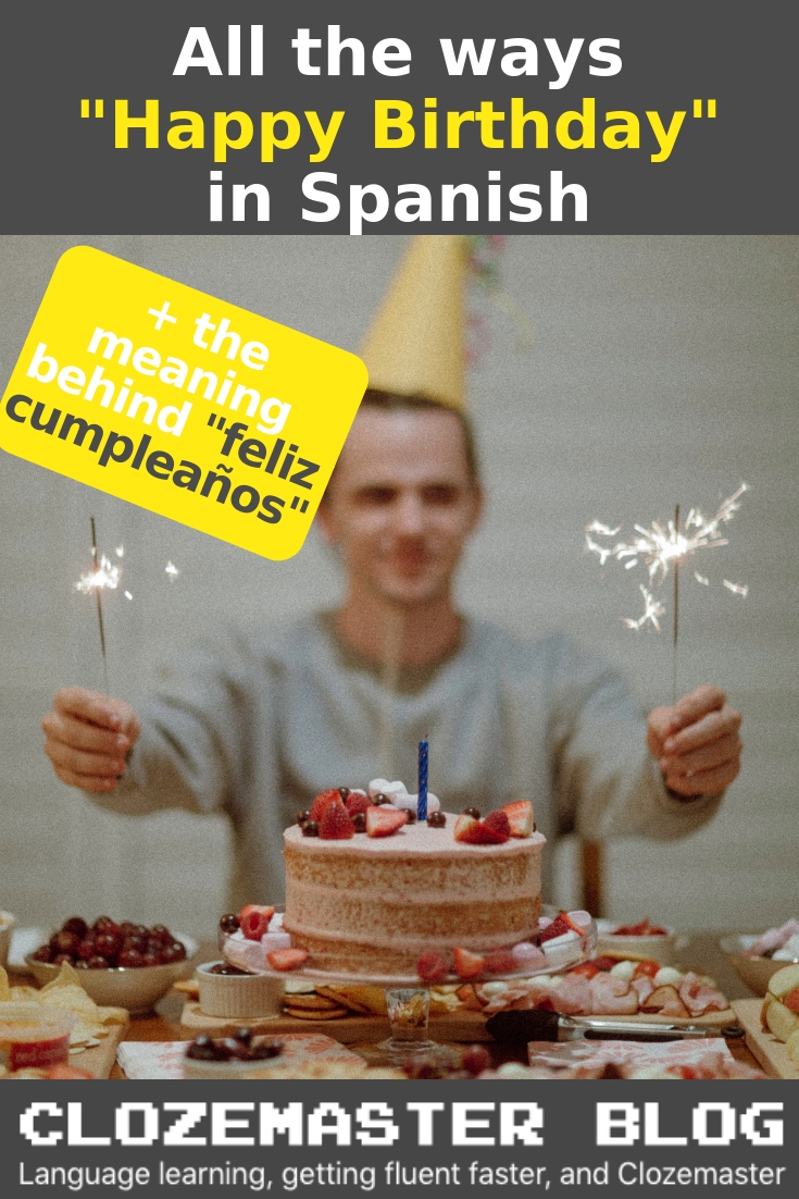 How To Say Happy Birthday In Spanish Useful Phrases And Traditions